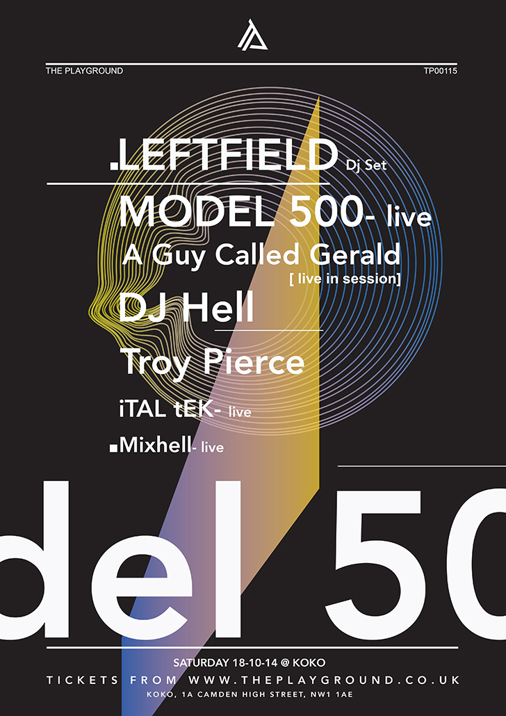 THE PLAYGROUND presents LEFTFIELD- dj, MODEL 500 – Live, A Guy Called Gerald – Live In Session, DJ Hell, Troy Pierce, iTAL tEK + Mixhell – Live!