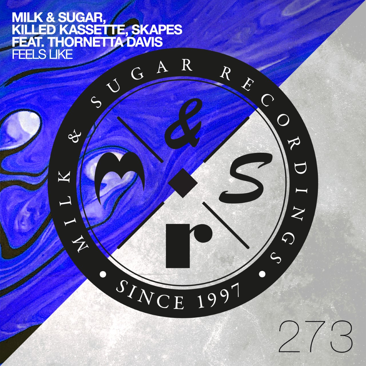 [PREMIERE] Milk & Sugar, Killed Kassette, SKAPES with Thornetta Davis – Feels Like